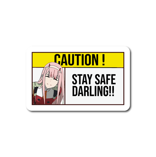 CAUTION! Stay Safe Darling!! Sticker
