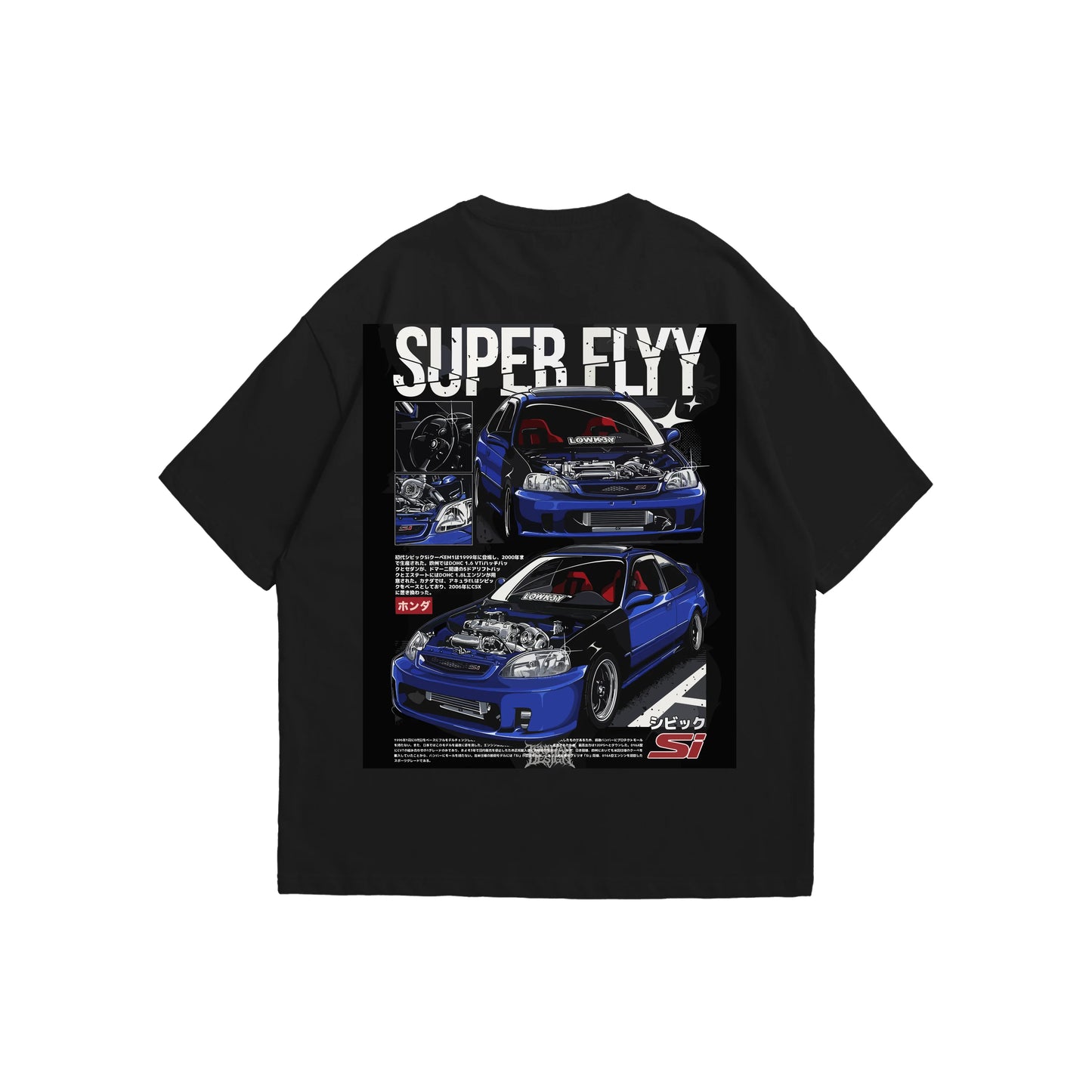 A black oversized t-shirt shown from the front and back. The front features a minimalist red 'Si' logo in the center of the chest. The back displays a large, detailed graphic of a blue modified Honda Civic Si with an exposed engine bay, framed by the bold white text 'SUPER FLYY', Japanese typography, and a red 'Si' badge at the bottom.