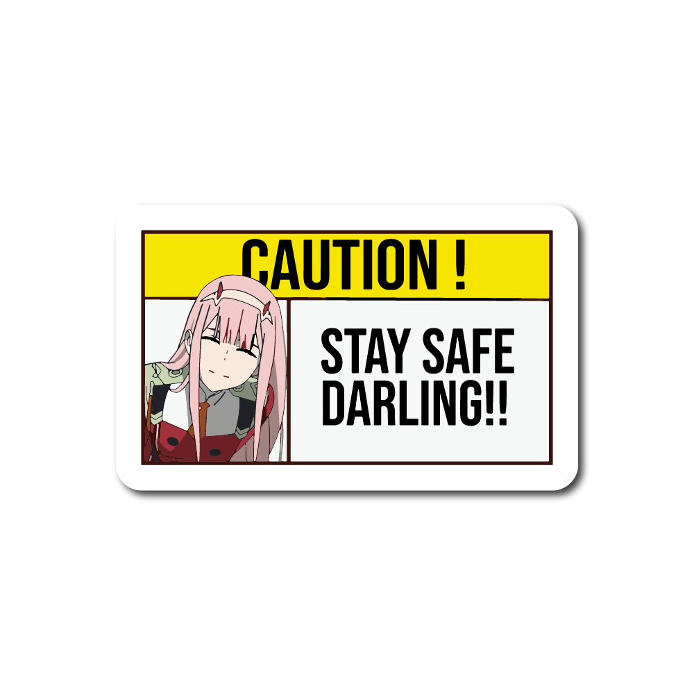 CAUTION! Stay Safe Darling!! Sticker