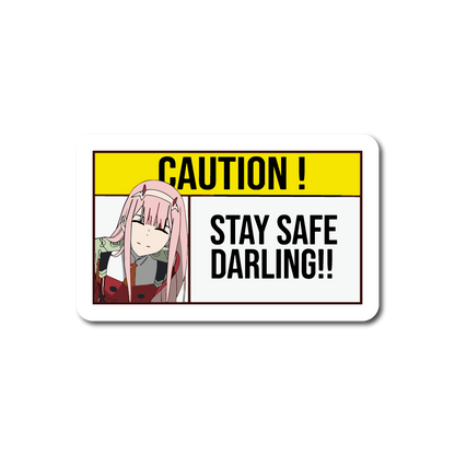 CAUTION! Stay Safe Darling!! Sticker