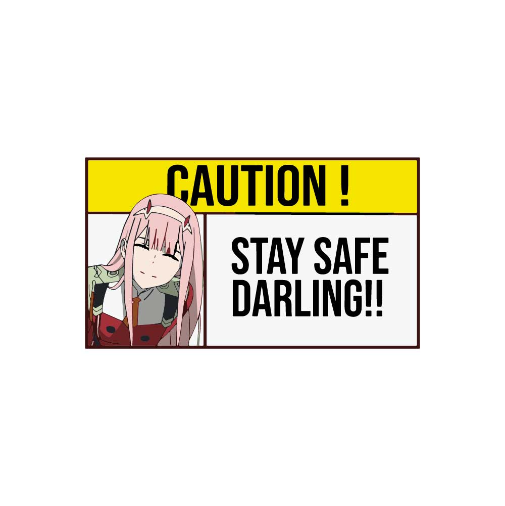 CAUTION! Stay Safe Darling!! Sticker