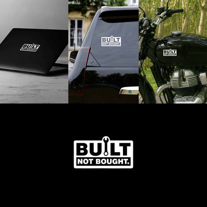 BUILT NOT BOUGHT Sticker
