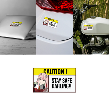CAUTION! Stay Safe Darling!! Sticker
