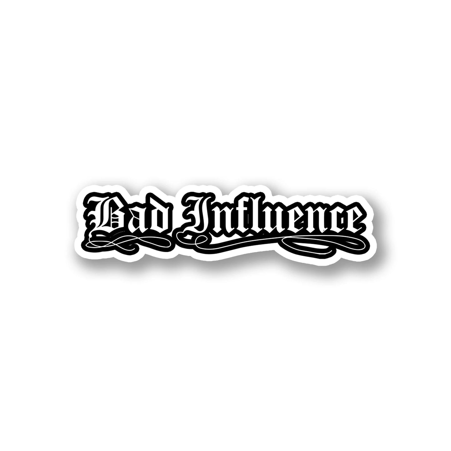 "Bad Influence" Gothic Text Sticker