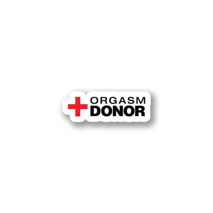 "Orgasm Donor" Funny Adult Sticker
