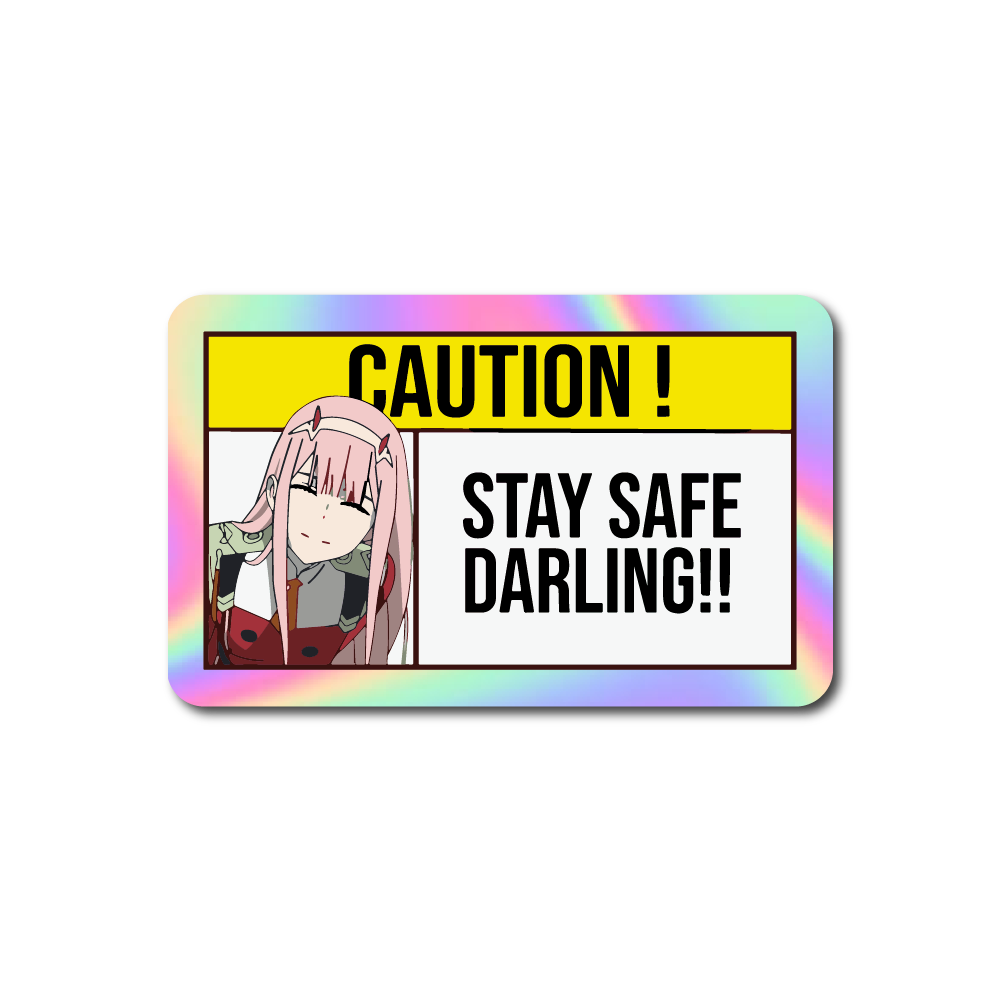 CAUTION! Stay Safe Darling!! Sticker