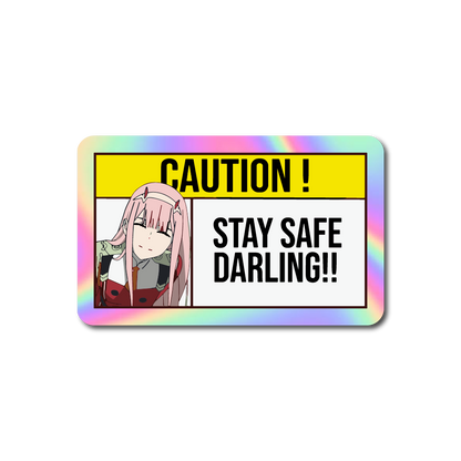CAUTION! Stay Safe Darling!! Sticker
