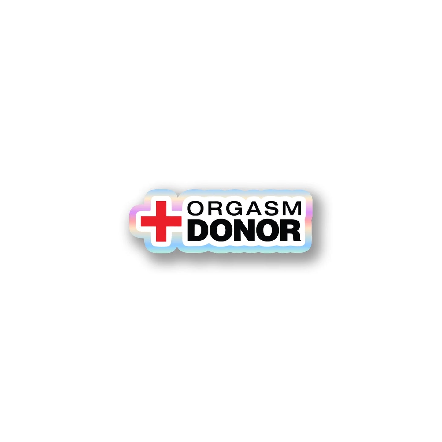 "Orgasm Donor" Funny Adult Sticker